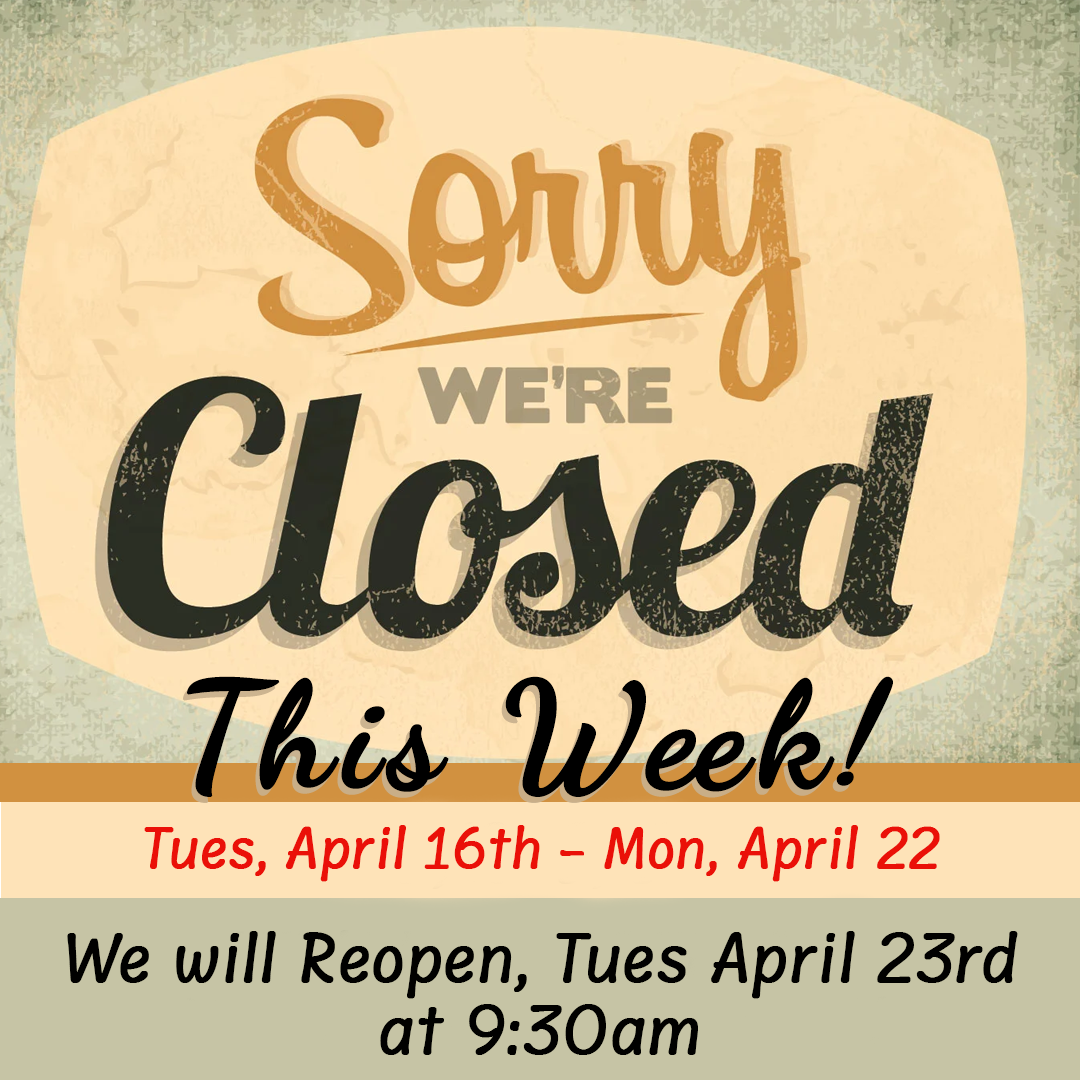 LGS WILL BE CLOSED 4/15-4/22